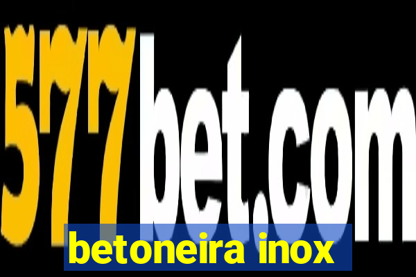 betoneira inox